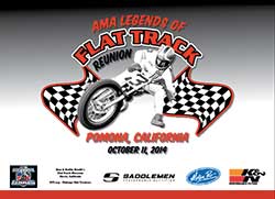 In conjunction with the Ascot Reunion hosted by Dennis Kanegae, come meet the legends of flat track racing and get an autograph, poster and a t-shirt before the Flat Track Finals
